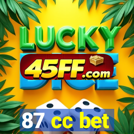 87 cc bet